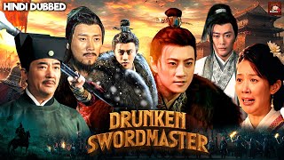 DRUNKEN SWORDMASTER Full Hindi Dubbed Movie | Chinese Hindi Dubbed Movies 2025 |Chinese Action Drama