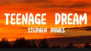 Stephen Dawes - Teenager Dream (Lyrics)