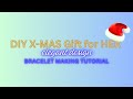 DIY X-MAS Gift for HER. Gift for HER. Bracelet making tutorial