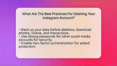 What Are The Best Practices For Deleting Your Instagram Account? - Everyday-Networking