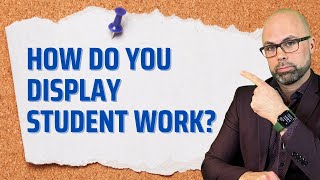 How Do YOU Display Your Students' Work? [Reviewing the Top Posts of the Week on Education X]