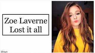 Zoe Laverne- lost it all lyrics