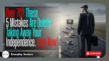 Want to Stay Independent After 70  Avoid These 5 Common Mistakes