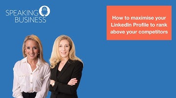 How to maximise your LinkedIn Profile to rank above your competitors with Melanie Goodman