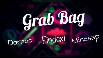 Grab Bag- Darnoc, Findexi, Minesap | Harder 7*