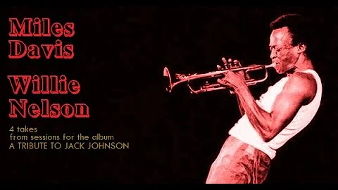 Miles Davis- Willie Nelson (4 takes) [from the Jac...