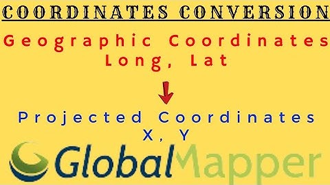 Global Mapper Coordinate Converter | Latitude and Longitude to UTM using Global Mapper