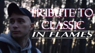 In Flames Medley || Tribute to Classic In Flames