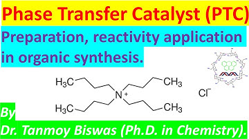Phase Transfer Catalyst (PTC) Chemistry: by Dr. Tanmoy Biswas (Chemistry : The Mystery of Molecules)