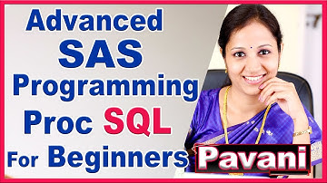 SAS Programming Tutorial For Beginners | Advanced SAS Programming Proc SQL Day 2 | By Pavani