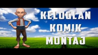 Keloğlan Komik Montaj Küfürsüz