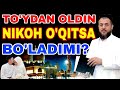 TO'YDAN OLDIN NIKOH O'QITSA BO'LADIMI...⁉️