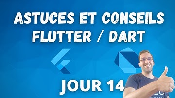 Conseils et astuces Dart & Flutter : Jour 14