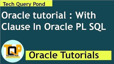 Oracle SQL Tutorial : With Clause In Oracle