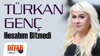 Türkan Genç - Hesabım Bitmedi Resimi