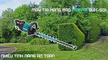 Máy tỉa hàng rào MAKITA DUH-501 | Quá nhiều tính năng AN TOÀN