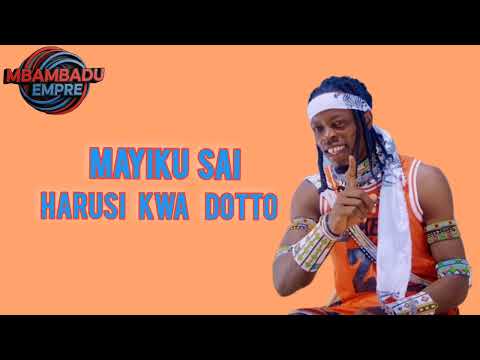 MAYIKU SAI UJUMBE WA DOTTO OFFICIAL AUDIO