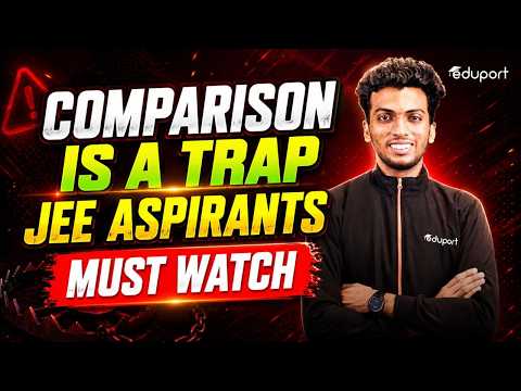 JEE Aspirants, ഈ Comparison Trap-ൽ വീഴരുത്! | Eduport JEE