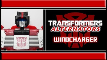 Transformers - "Alternators" Windcharger Review