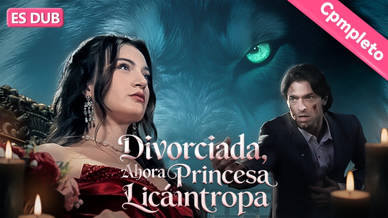 【Doblado】Rechazada por su Alfa y obligada a ocultar su embarazo ¡Era la PRINCESA LICÁNTROPA perdida!