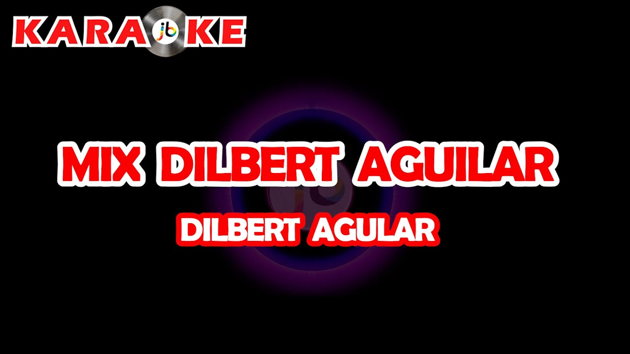 Karaoke Dilbert Aguilar: Vuela Palomita, Mis Ultimas Lágrimas, y Ay Amor