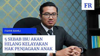 5 Sebab Ibu akan Hilang Kelayakan Hak Penjagaan Anak