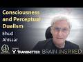 BI 237 Ehud Ahissar: Consciousness and Perceptual Dualism