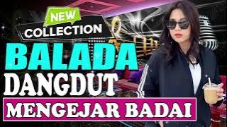 NEW COLLECTION BALADA DANGDUT ||  MENGEJAR BADAI || PAS BUAT REBAHAN