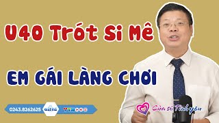 Nghe Cửa Sổ Tình Yêu: U40 Trót Si Mê EM GÁI LÀNG CHƠI | Đinh Đoàn Tư Vấn Hôn Nhân Gia Đình CỰC CHUẨN