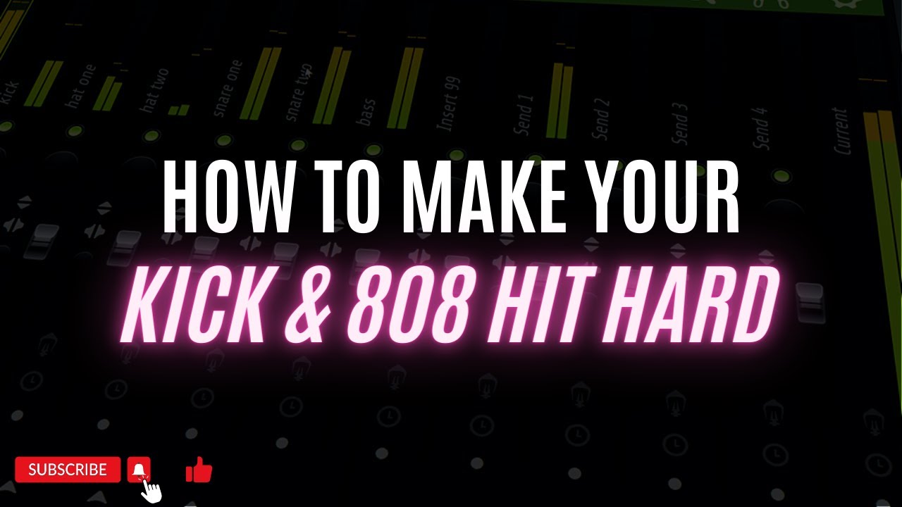 How To Make Your Kick and 808 Hit Hard - YouTube