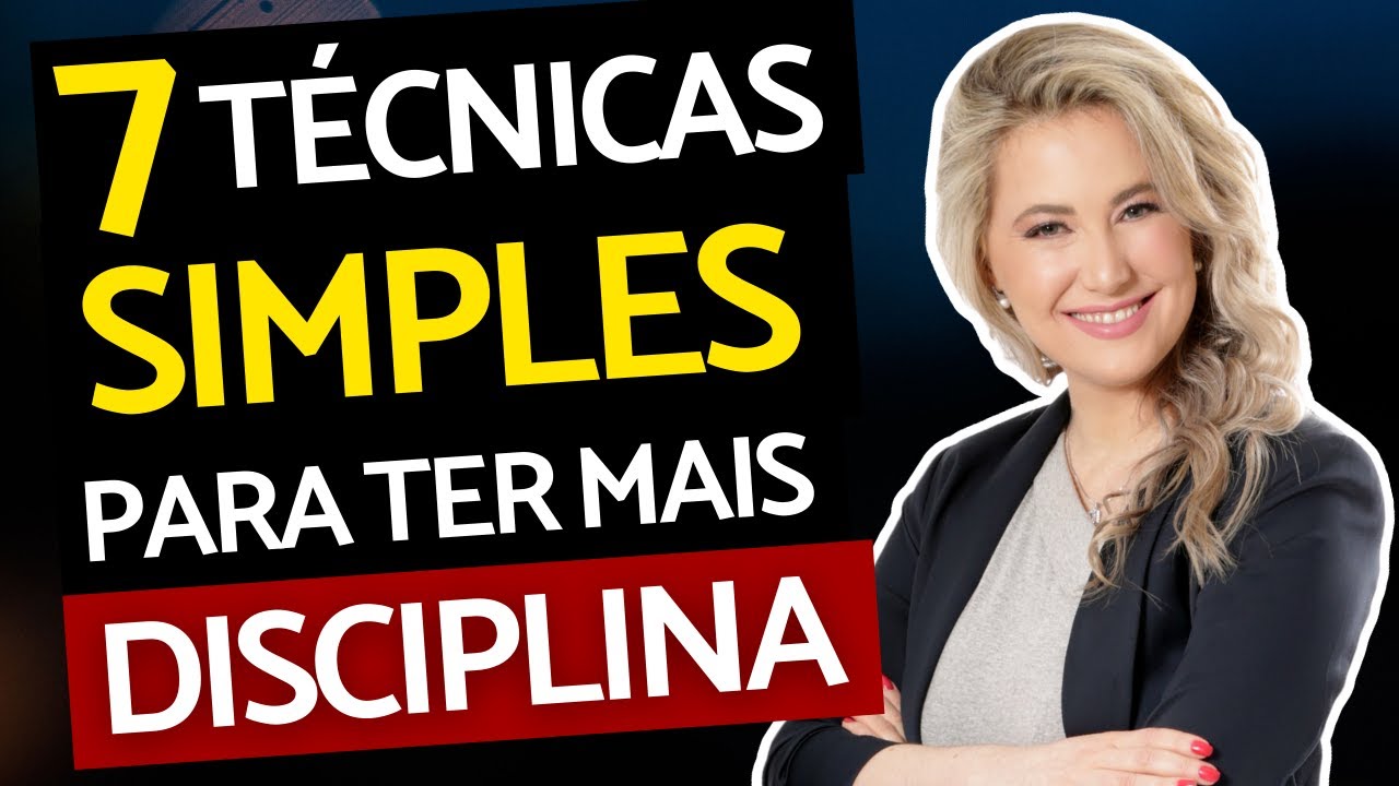 7 TÉCNICAS SIMPLES PARA TER MAIS DISCIPLINA