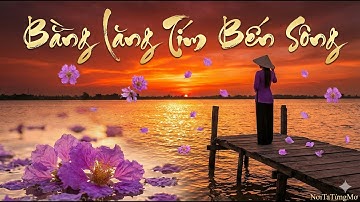 Bằng Lăng Tím Bến Sông - Tuyệt Phẩm Dân Ca Miền Tây AI Hay Nhất 2025