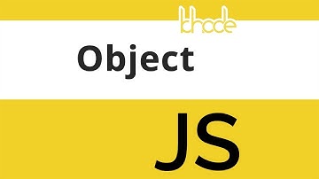 ០៩ - អំពី Object ក្នុង​កូដ Javascript | KHODE