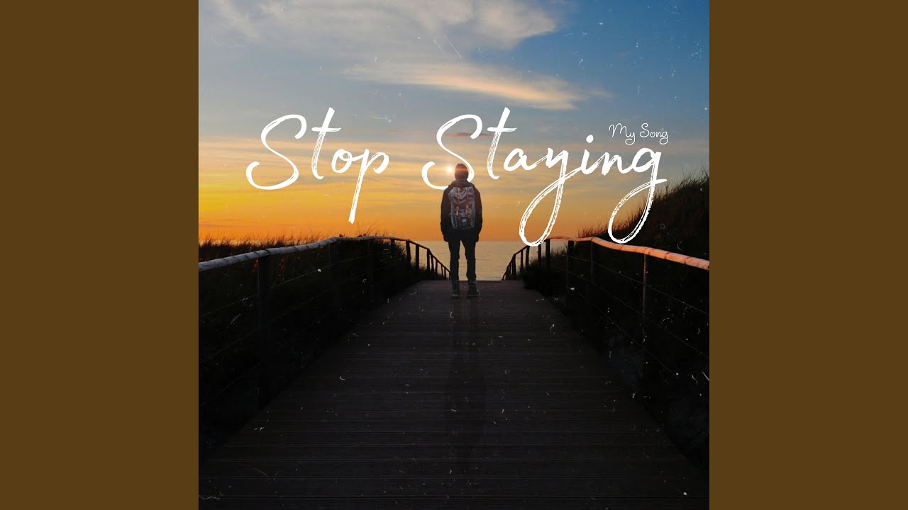Stop Staying