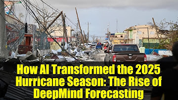 How AI Transformed the 2025 Hurricane Season: The Rise of DeepMind Forecasting