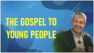 paul washer - The Gospel to Young People
