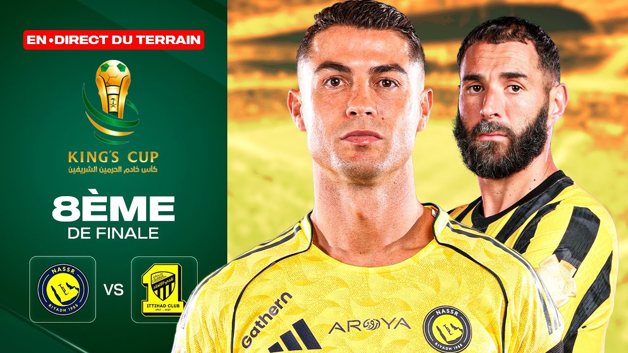 AL NASSR - AL ITTIHAD EN DIRECT DU STADE D'AL NASSR - LA COURSE AUX 1000 BUTS DE RONALDO (KINGS CUP)