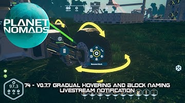 Planet Nomads - 74 - v0.7.7 Gradual Hovering and Block Naming - Livestream Notification