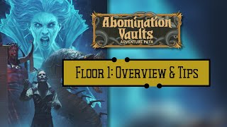 Running Abomination Vaults: Floor 1 - Overview and GM advice!