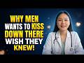 Why Men Love Kissing Down There | Female Psychology &amp; Hidden Truths Explained.