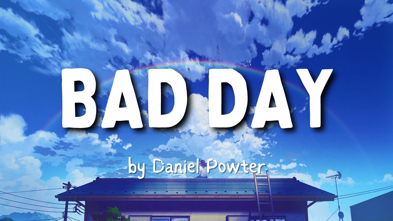"Bad Day" by Daniel Powter (Lyrics) YouTube