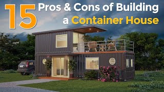 Top 15 Pros And Cons Of Building A Shipping Container House