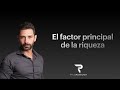 El factor principal de la riqueza