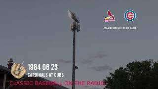 1984 06 23 Cardinals at Cubs 80s Classic Baseball Radio Broadcast