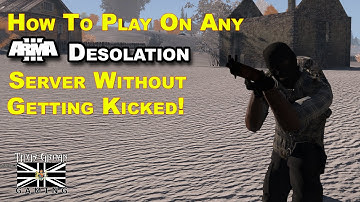 How To Play On Any ArmA 3 Desolation Server Without Getting Kicked!