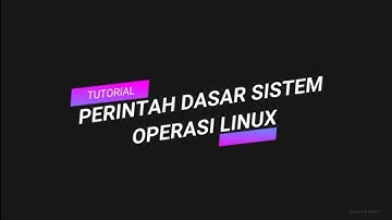 Tutorial - Perintah Dasar Sistem Operasi Linux