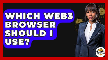Which Web3 Browser Should I Use? - CryptoBasics360.com