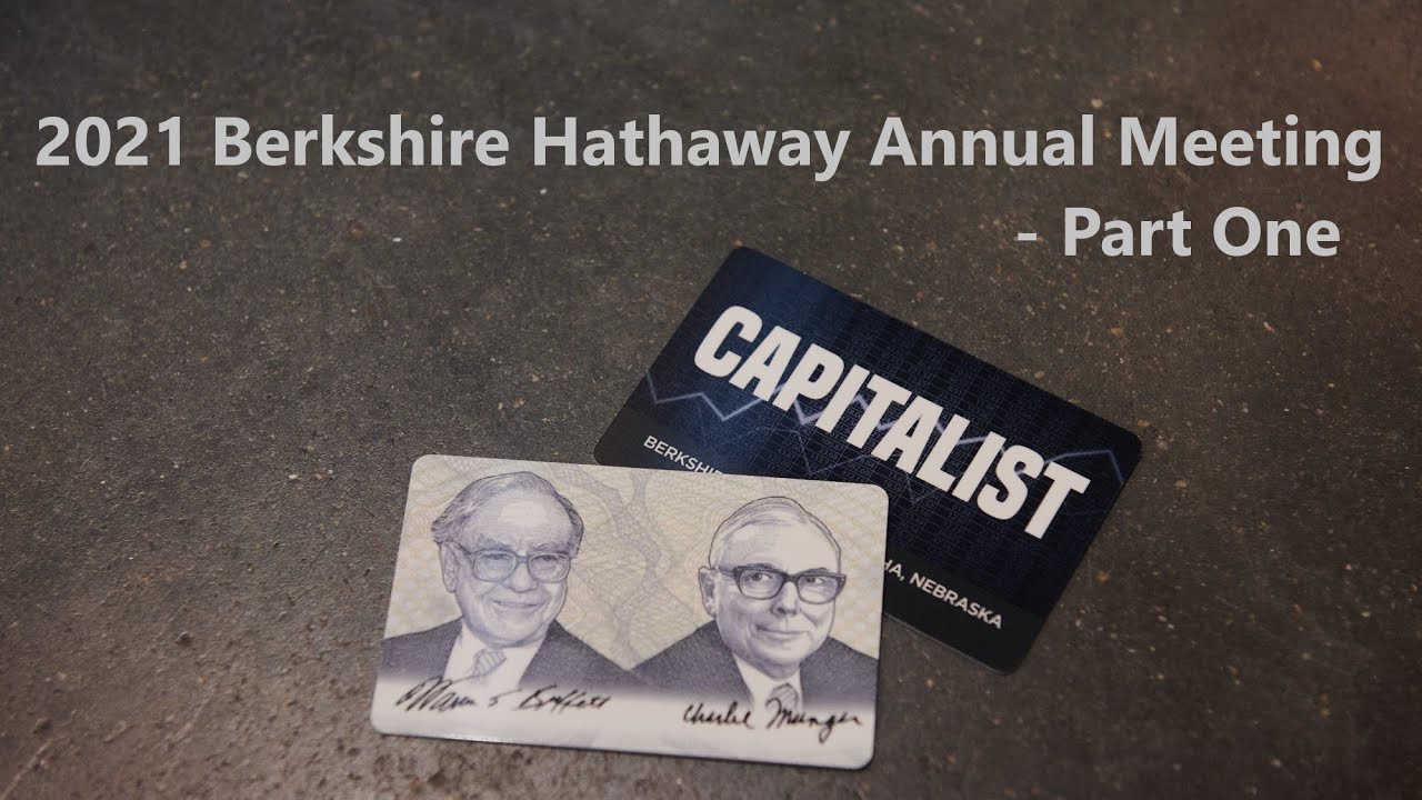 2021 Berkshire Hathaway Annual Meeting - Part One Viewer Friendly Version With Chapters