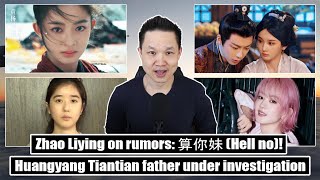 Eleanor Lee ex-staff admits guilt/ HY Tiantian father investigated/ Zhao Liying on rumors