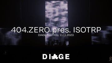 404.ZERO pres. ISOTRP - DIAGE Festival 2023